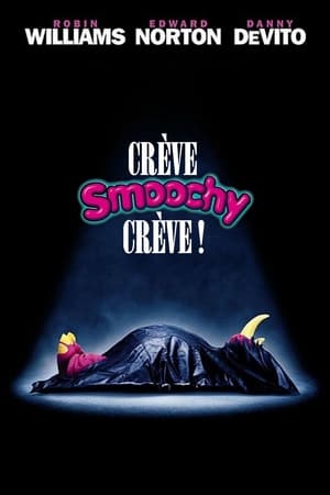 Crève, Smoochy, crève !